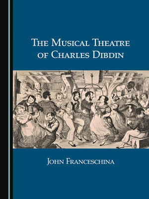 cover image of The Musical Theatre of Charles Dibdin